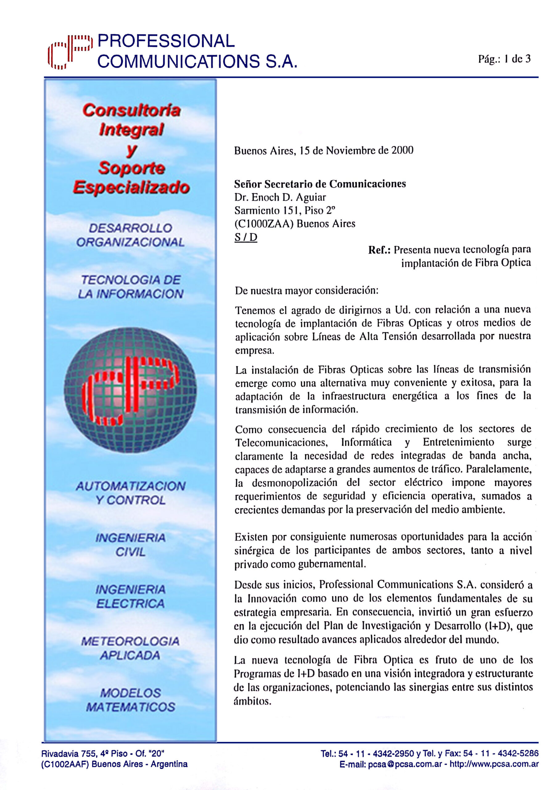 Presentación de la Nueva Tecnología para la Implantación de Fibra Óptica de PCSA al Sr. Secretario de Comunicaciones de la República Argentina, Dr. Henoch D. Aguiar (15-Nov-2000).