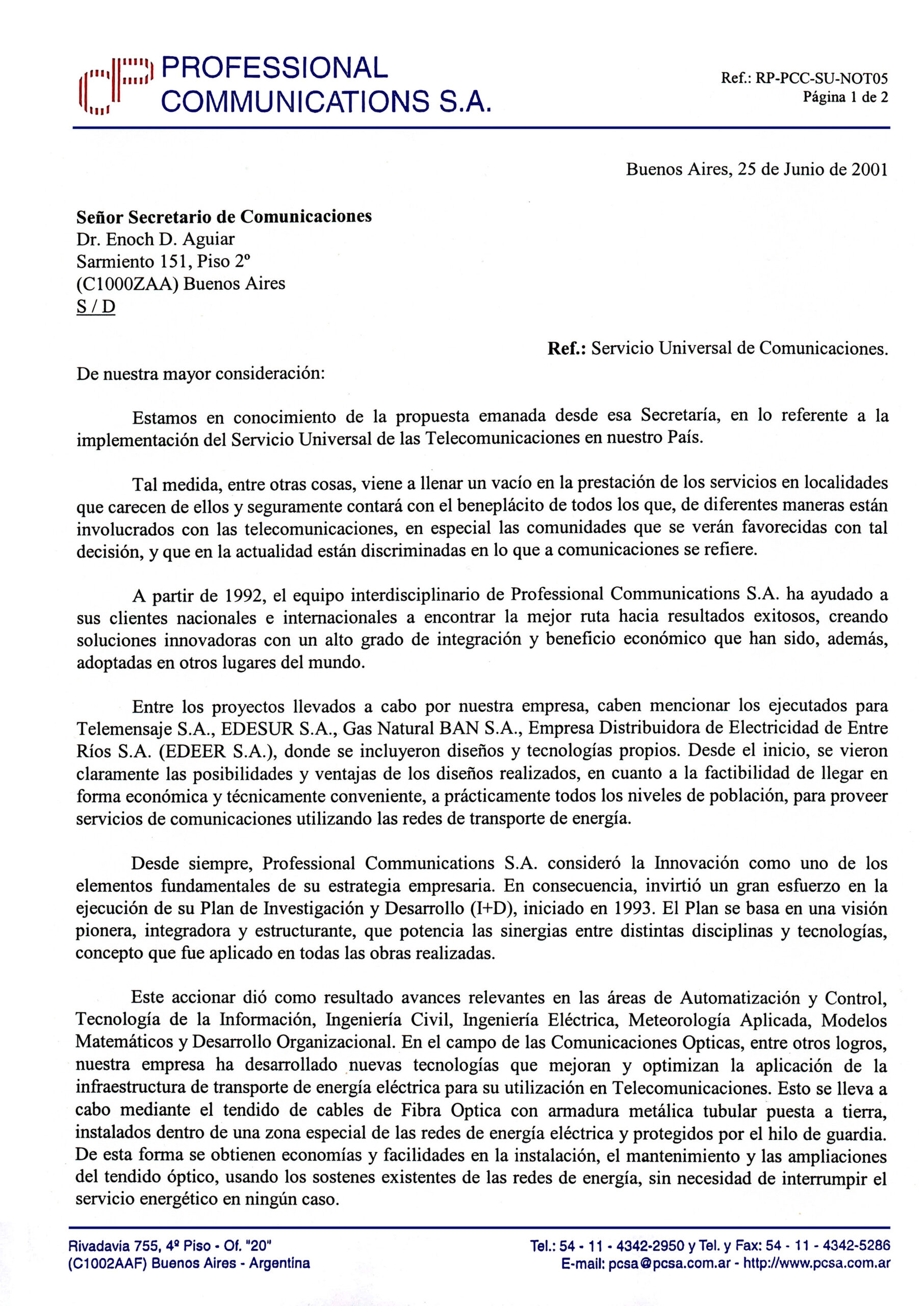 RP-PCC-SU-NOT05_Pag-1Servicios de Consultoría Integral y Soporte Especializado de Professional Communications S.A. (PCSA) para el Desarrollo e Implementación del Servicio Universal, ofrecidos al Sr. Secretario de Comunicaciones de la República Argentina, Dr. Henoch D. Aguiar, el 26 de junio de 2001.