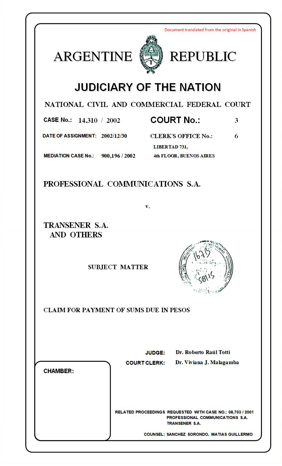 Claim entitled “PROFESSIONAL COMMUNICATIONS S.A. v. TRANSENER S.A. AND OTHERS”, filed on 2002-12-30, Case No. 14,310/2002, before C-C-Fed 3-6, CABA, Argentine Republic.